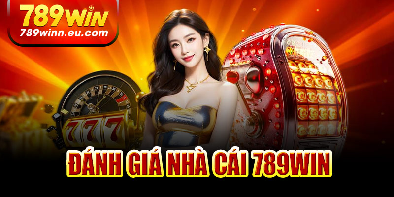 Đánh giá ưu điểm nổi bật của 789win