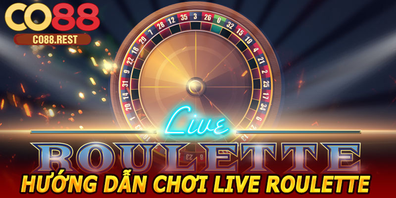 Hướng dẫn chơi Live Roulette CO88