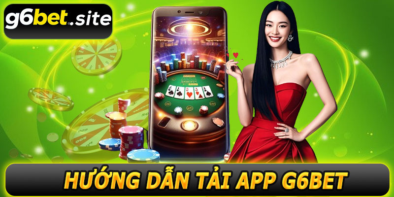 Hướng dẫn tải app G6BET