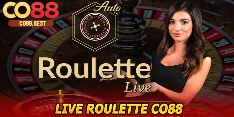 Live Roulette CO88 – Trải Nghiệm Vòng Quay May Mắn Cơ Hội Thắng Lớn